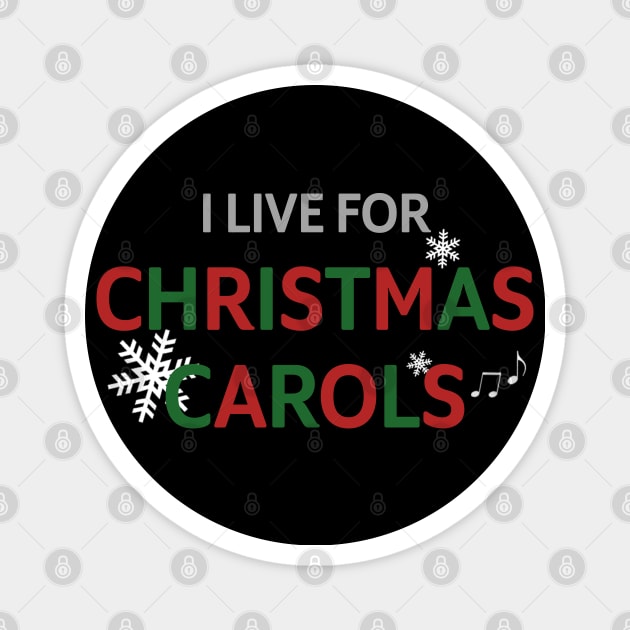 I Live for Christmas Carols | Funny Christmas Caroling Magnet by ABcreative